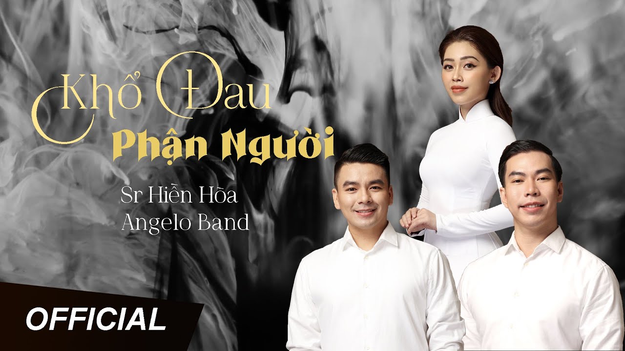 KHỔ ĐAU PHẬN NGƯỜI (#KDPN) | Angelo Band | sáng tác : Sr Hiền Hòa [Official MV]