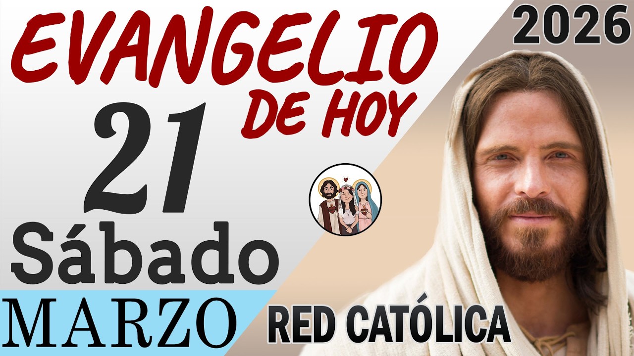 Evangelio de Hoy Sabado 21 de Marzo de 2026 | REFLEXIÓN | Red Catolica