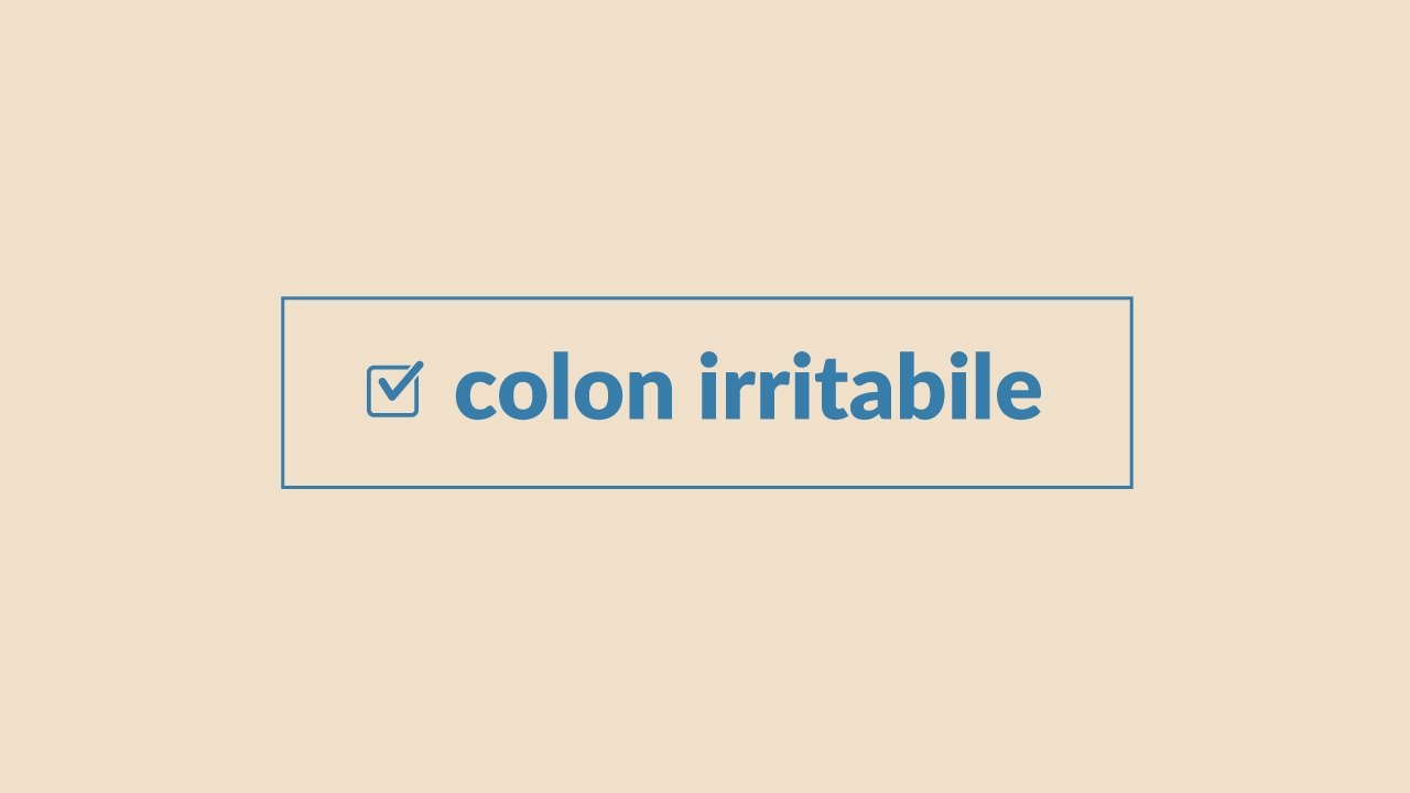 IBS (Irritable Bowel Syndrome) Sindrome del colon irritabile