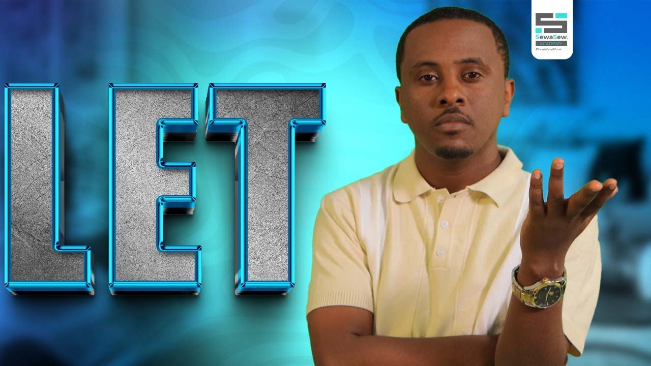 ስለ ፈቃድ በእንግሊዘኛ ለማውራት LET የምትለዋን ቃል በደንብ ማወቅ አለባችሁ!