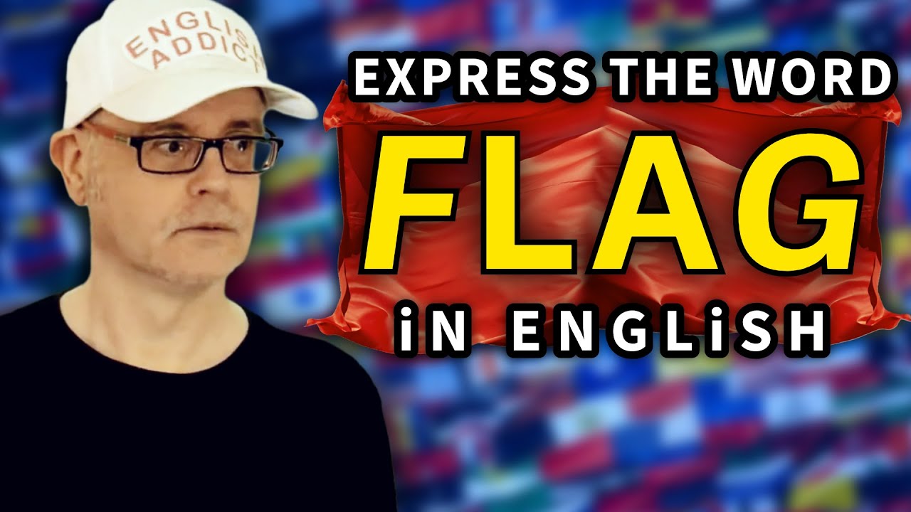 Using the word flag in English - What you should know about it \ Fun English lessons #learnenglish