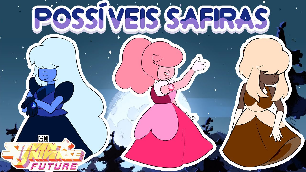 Steven Universe - Possíveis Safiras (Fan Sapphires)
