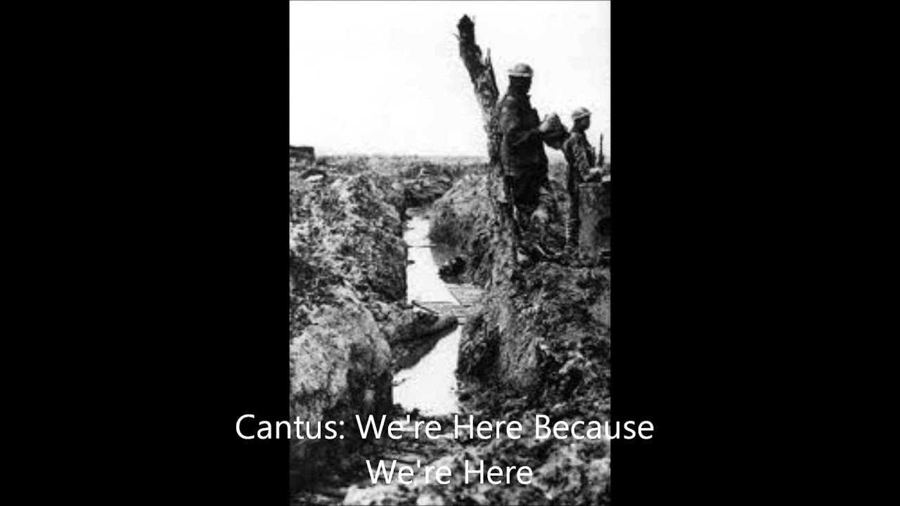 Cantus  We're Here Because We're Here