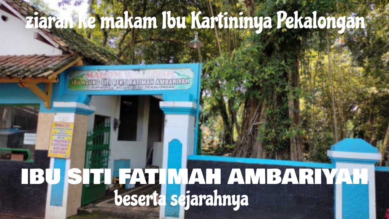 ZIARAH KE MAKAM NYAI FATIMAH SITI AMBARIYAH II Sejarah dan catatan perjuangannya.