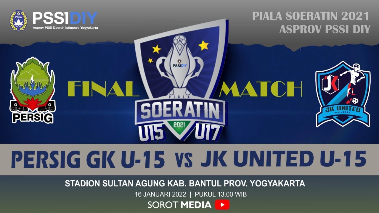 FINAL MATCH PIALA SOERATIN 2021 PSSI DIY [ PERTANDINGAN PERSIG GK U-15 VS JK UNITED U-15 ]