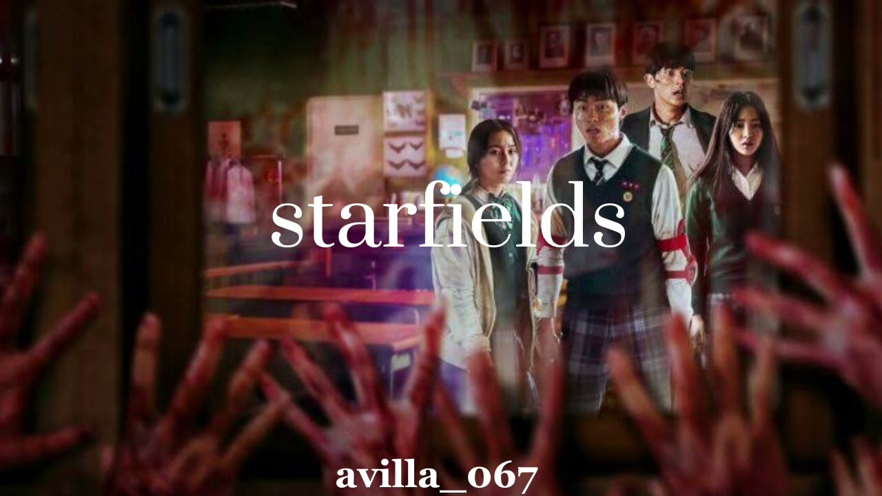 starfields slowed reverb [All of us are dead]