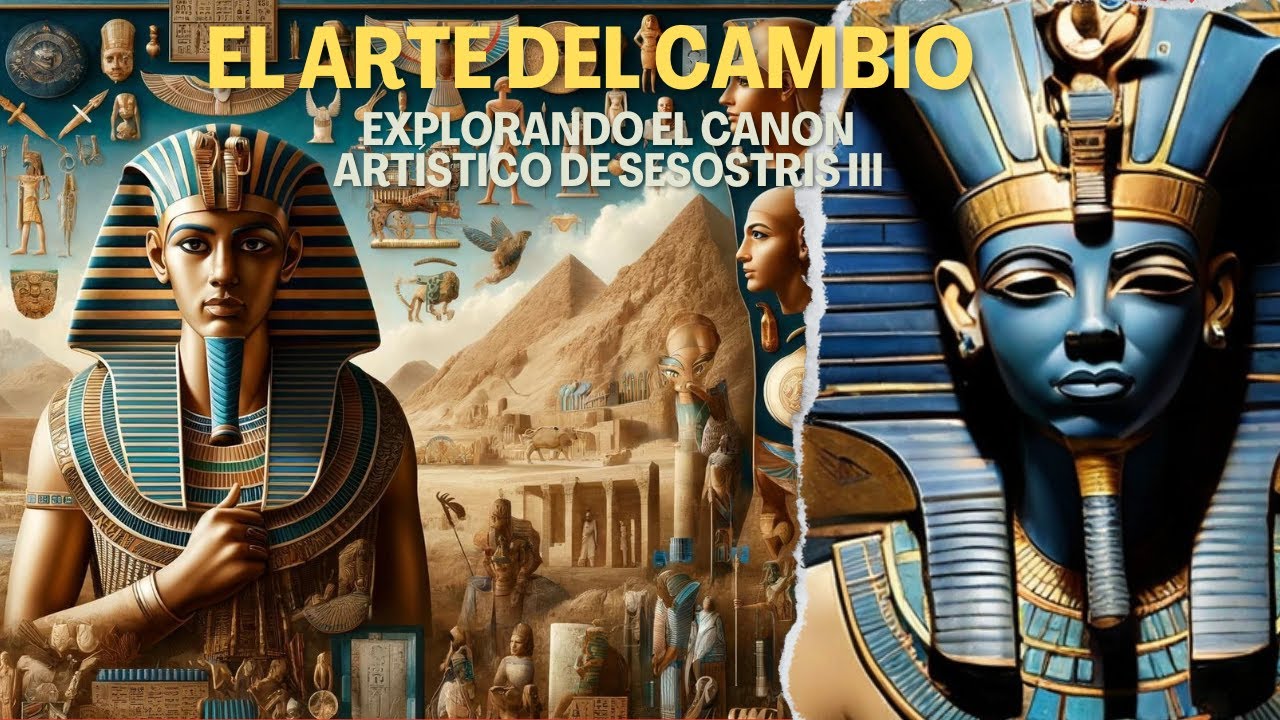 El Arte del Cambio Explorando el Canon Art&iacute;stico de SESOSTRIS III