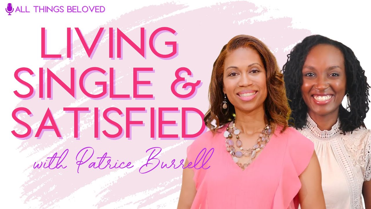 Living Single and Satisfied with Patrice Burrell | Life as a Christian Single Woman