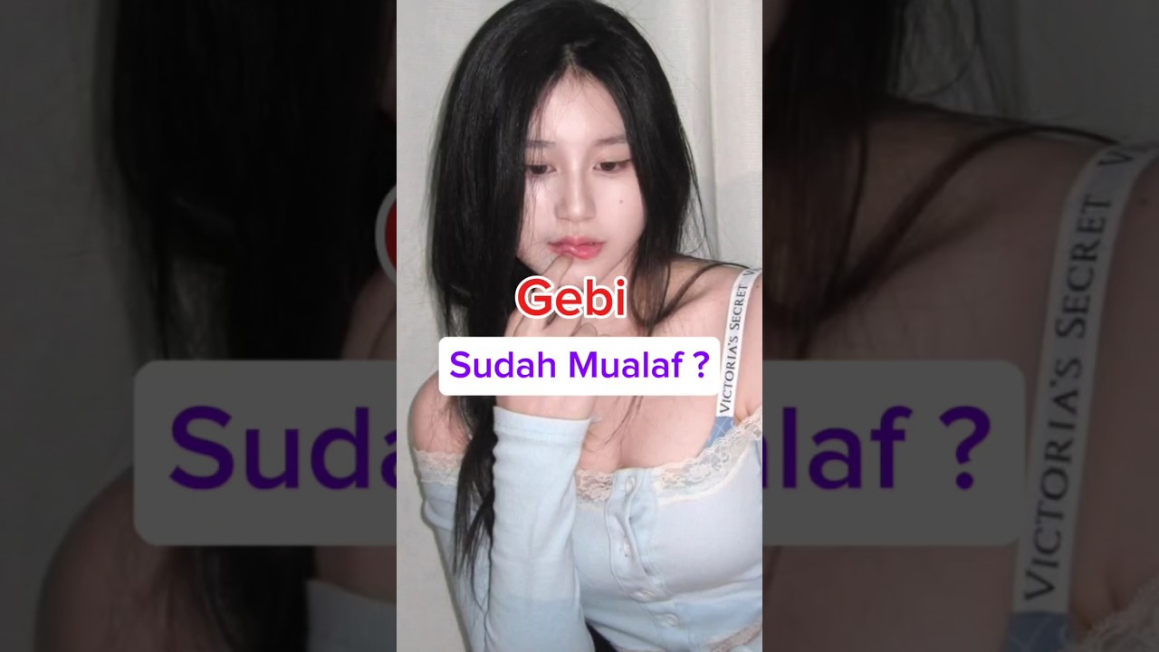 Gebi sudah mualaf? #gebi #gebiann #gebiwannn