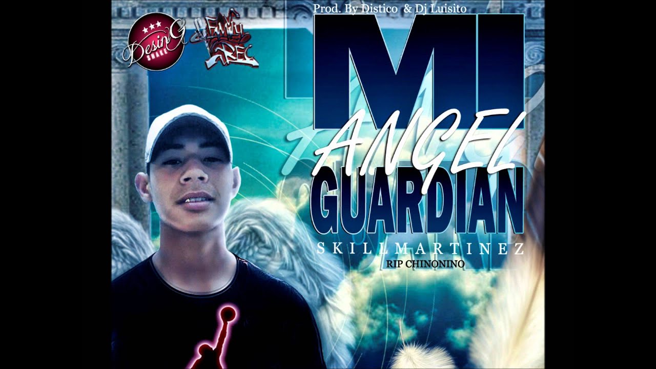 Skill Martinez - Mi Angel Guardian (RIP XINONINO) Prod By Distico & Dj Luisito
