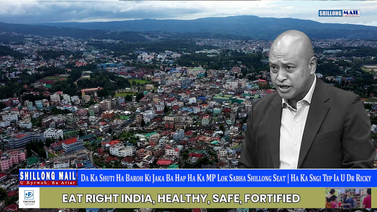 Da Ka Shuti Ha Baroh Ki Jaka Ba Hap Ha Ka MP Lok Sabha Shillong Seat | Ha Ka Sngi Tep Ia U Dr Ricky
