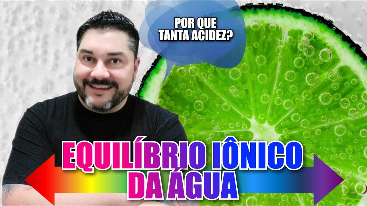 EQUILÍBRIO IÔNICO DA ÁGUA: pH e pOH