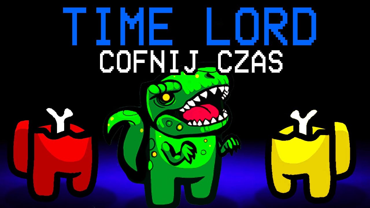 MOJA NAJLEPSZA GRA JAKO TIME LORD w AMONG US