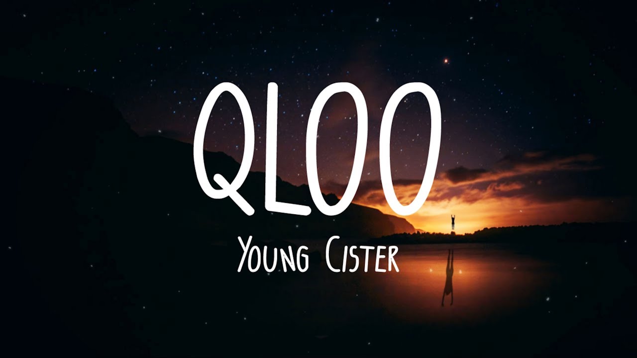 Young Cister - QLOO* (Lyrics) ft. Kreamly
