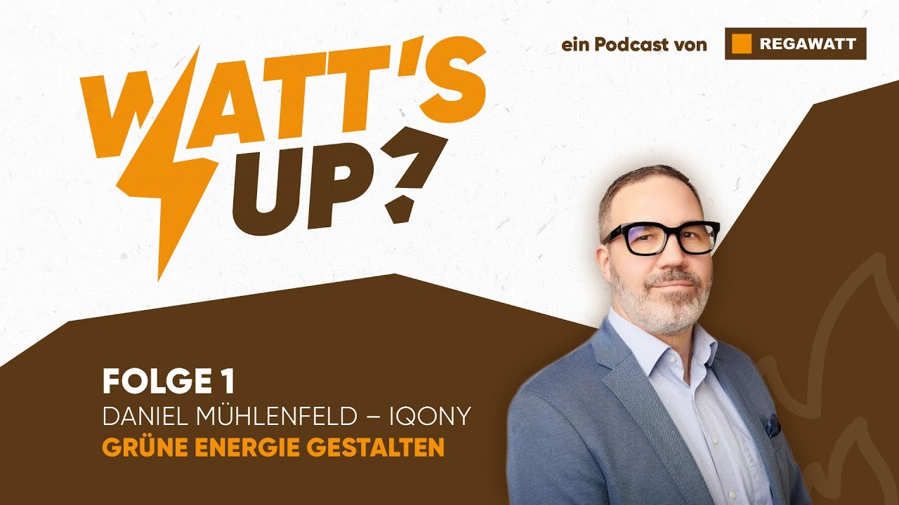 Folge 1 | Daniel Mühlenfeld (Iqony) – Grüne Energie gestalten | Podcast