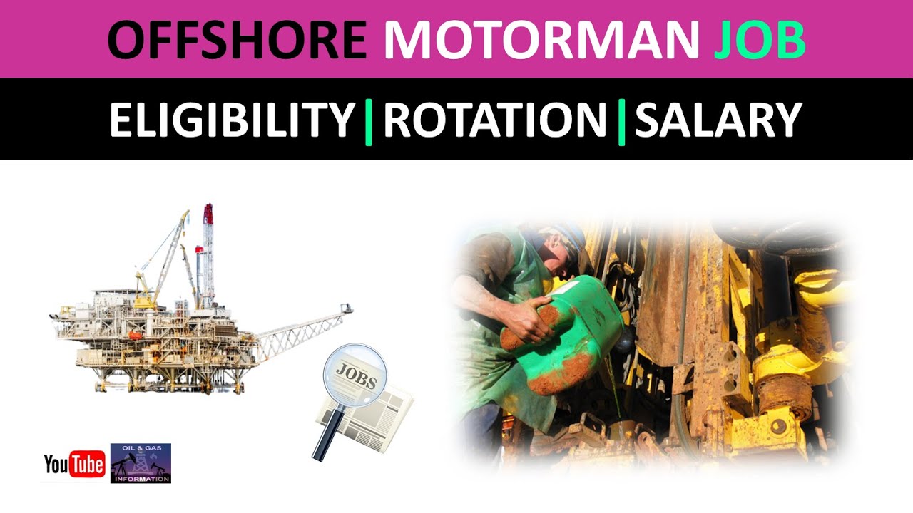Offshore Motorman | Eligibility | Rotation | Salary | Oil and Gas