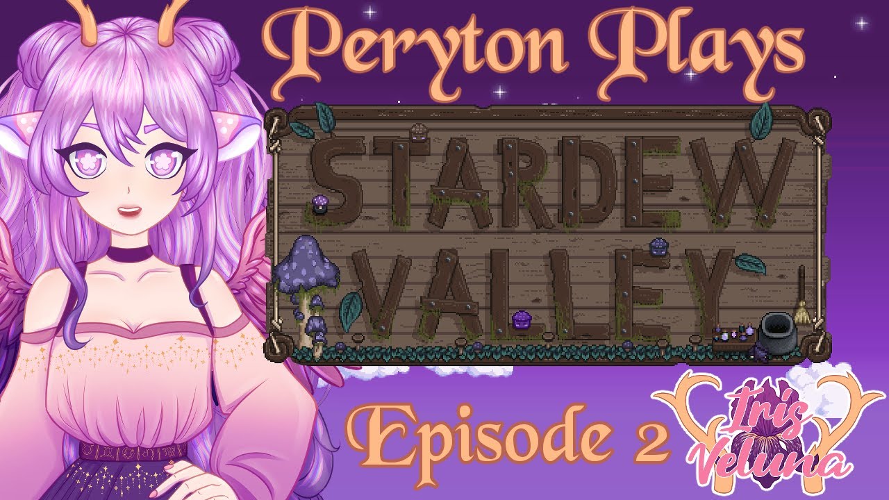 Peryton Plays &mdash; More Stardew with Iris Veluna