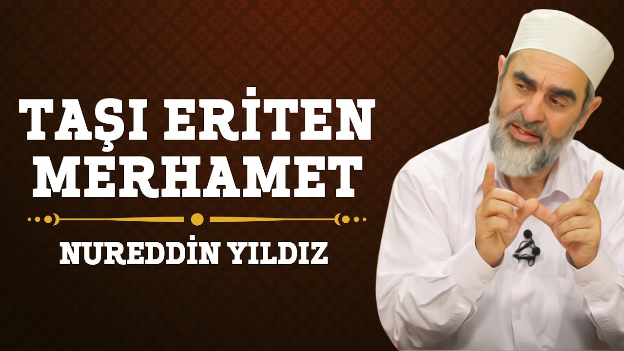 146) Taşı Eriten Merhamet - Nureddin Yıldız - (Hayat Rehberi) - Sosyal Doku Vakfı