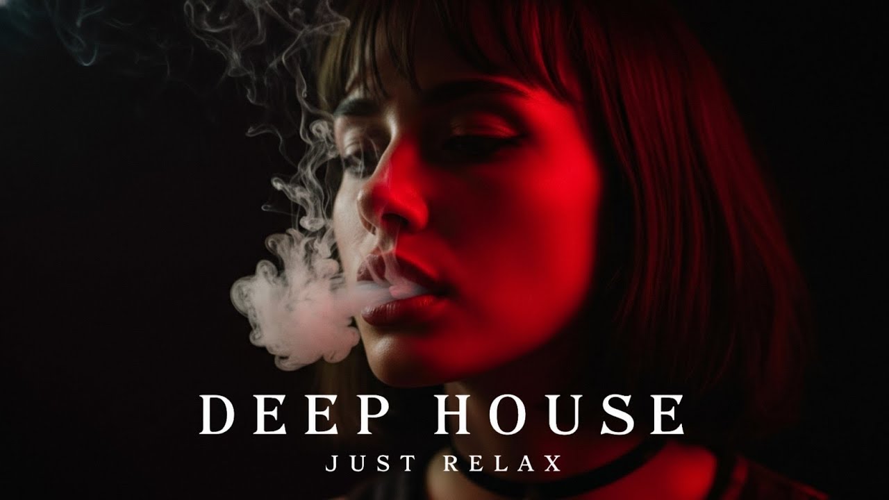 Smoke Mood – Just Relax | Deep House Mix 2026 • Chill / Night Vibes / Stress Relief #10