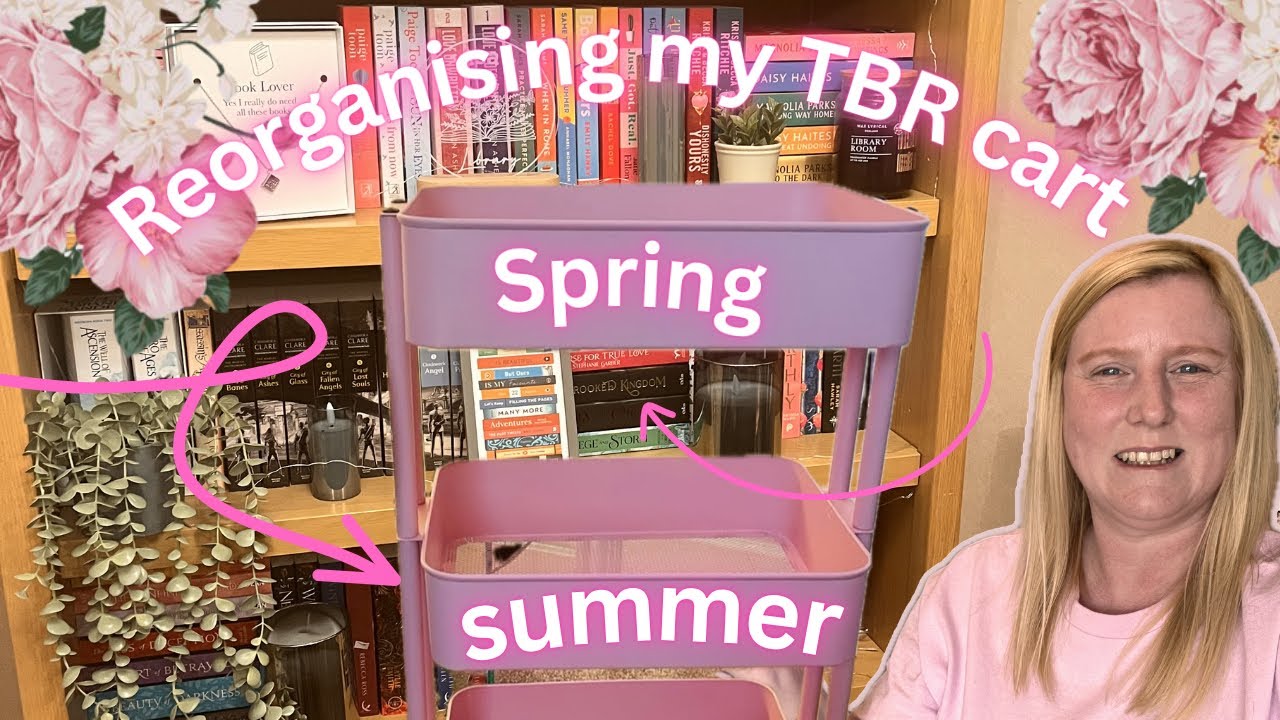 TBR Cart Reorganisation | Spring & Summer 