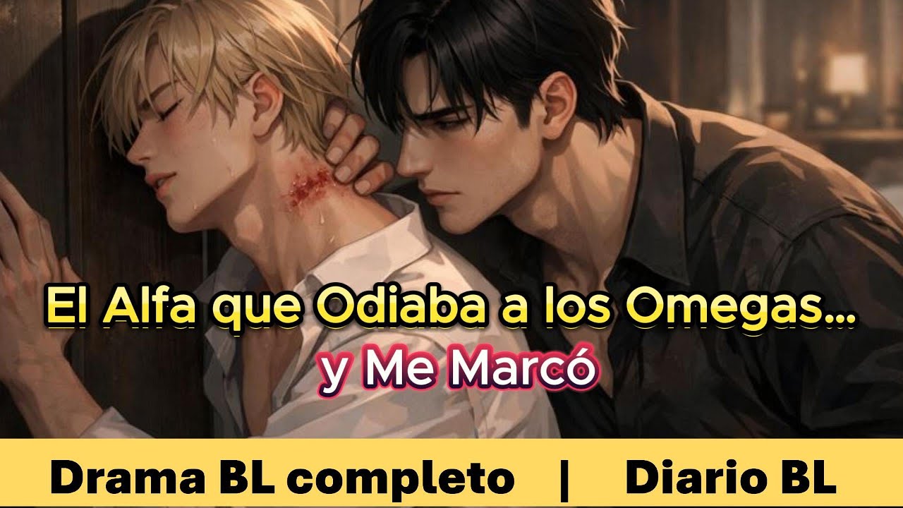 Mi Esposo Alfa Odia a los Omegas… y Yo Me Convertí en Uno | BL | ABO