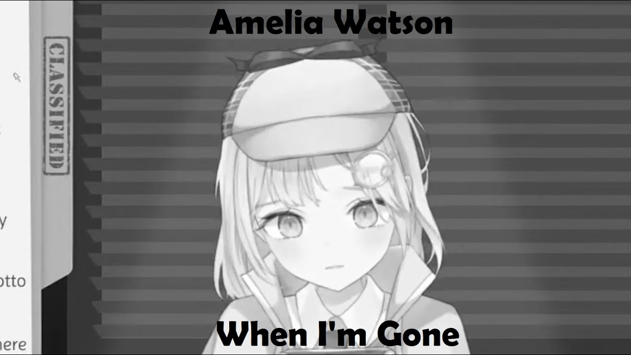 Amelia Watson - When I'm Gone