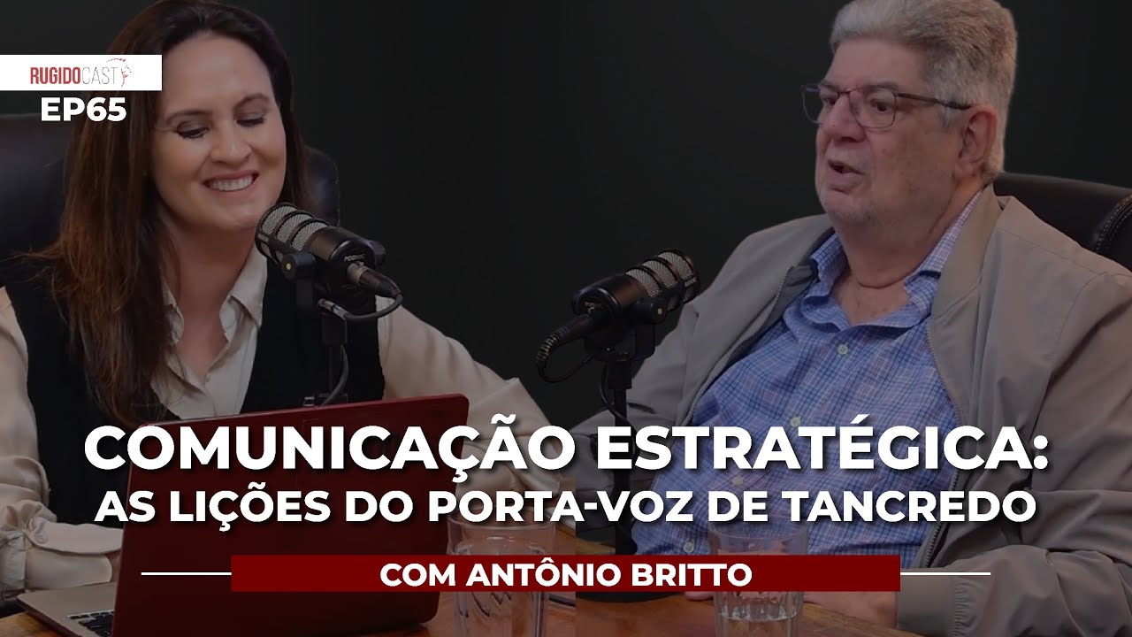 Comunicação Estratégica: As Lições do Porta-Voz de Tancredo | Antônio Britto