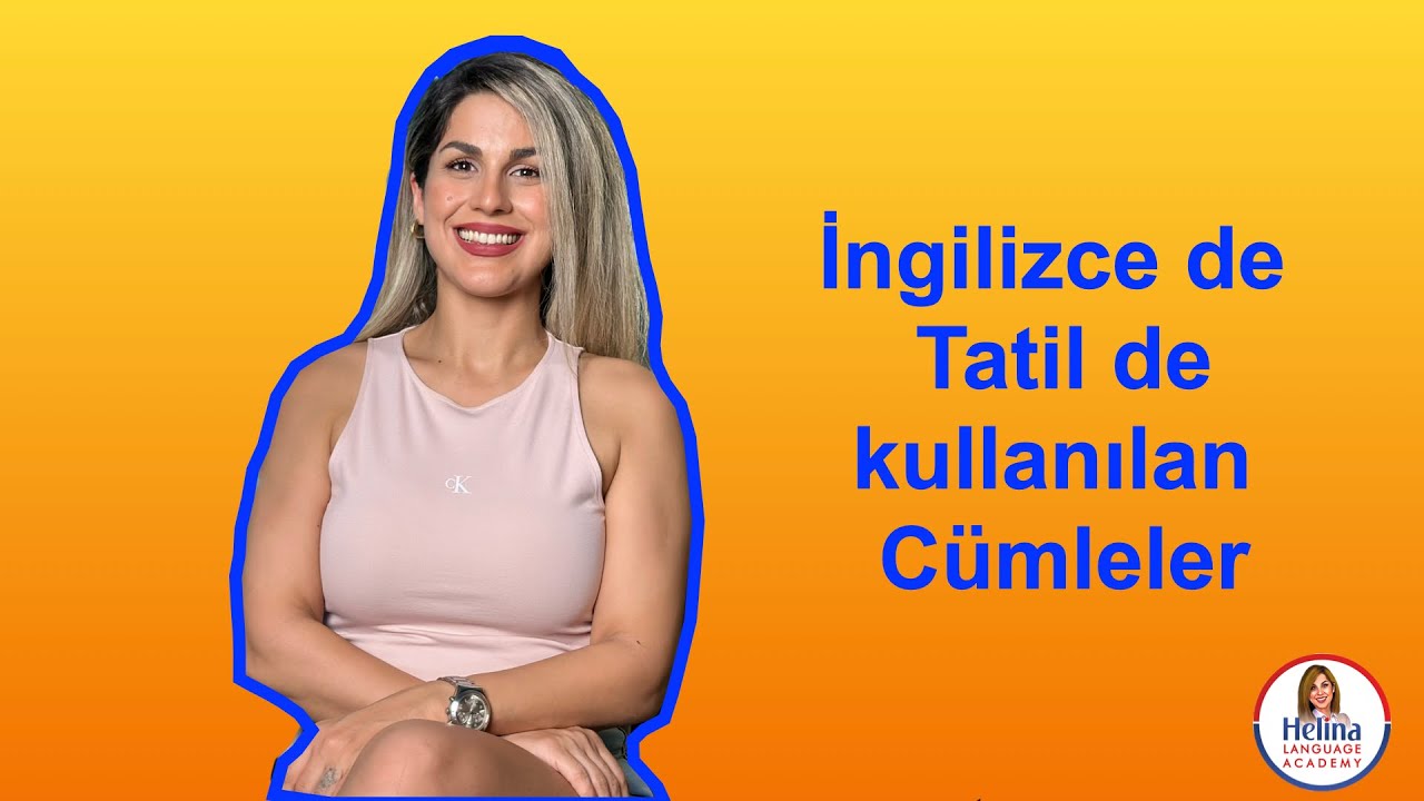 Yurtdışı Tatil İngilizce Cümleler- HELINA ACADEMY