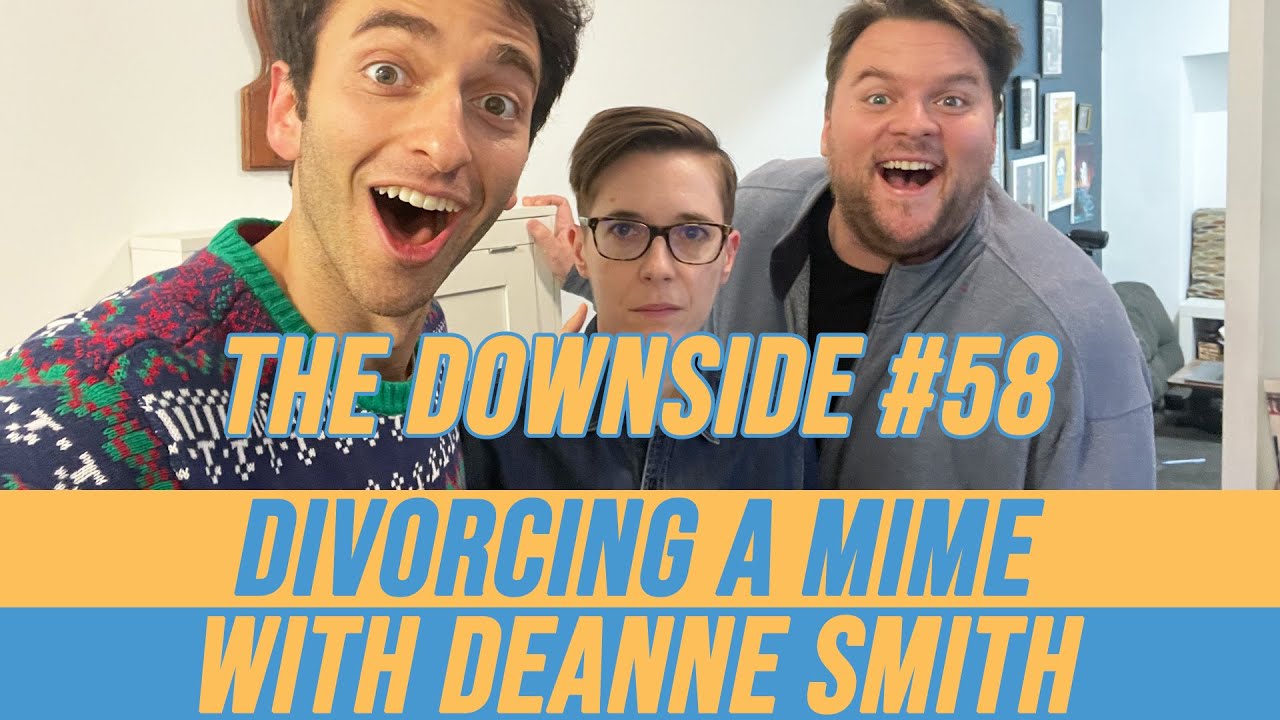Divorcing a Mime with DeAnne Smith | The Downside #58
