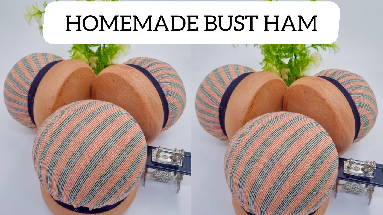 DIY: HOW TO MAKE TAILORS HAM //BUST HAM AT HOME. VERY EASY