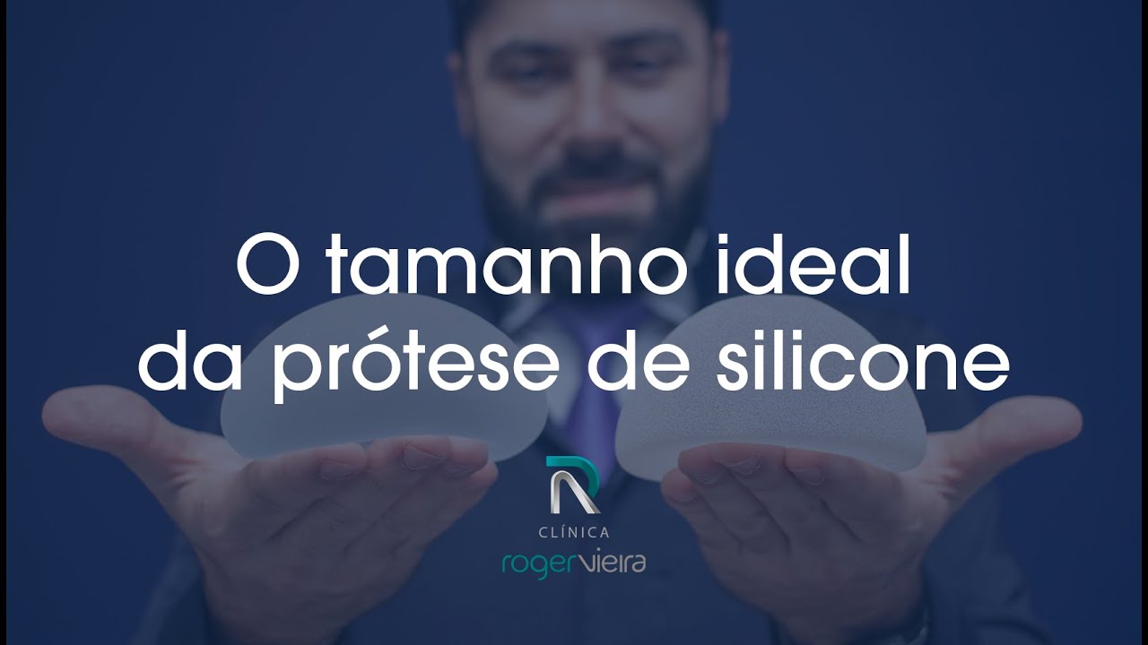Como escolher o tamanho ideal da prótese de silicone?