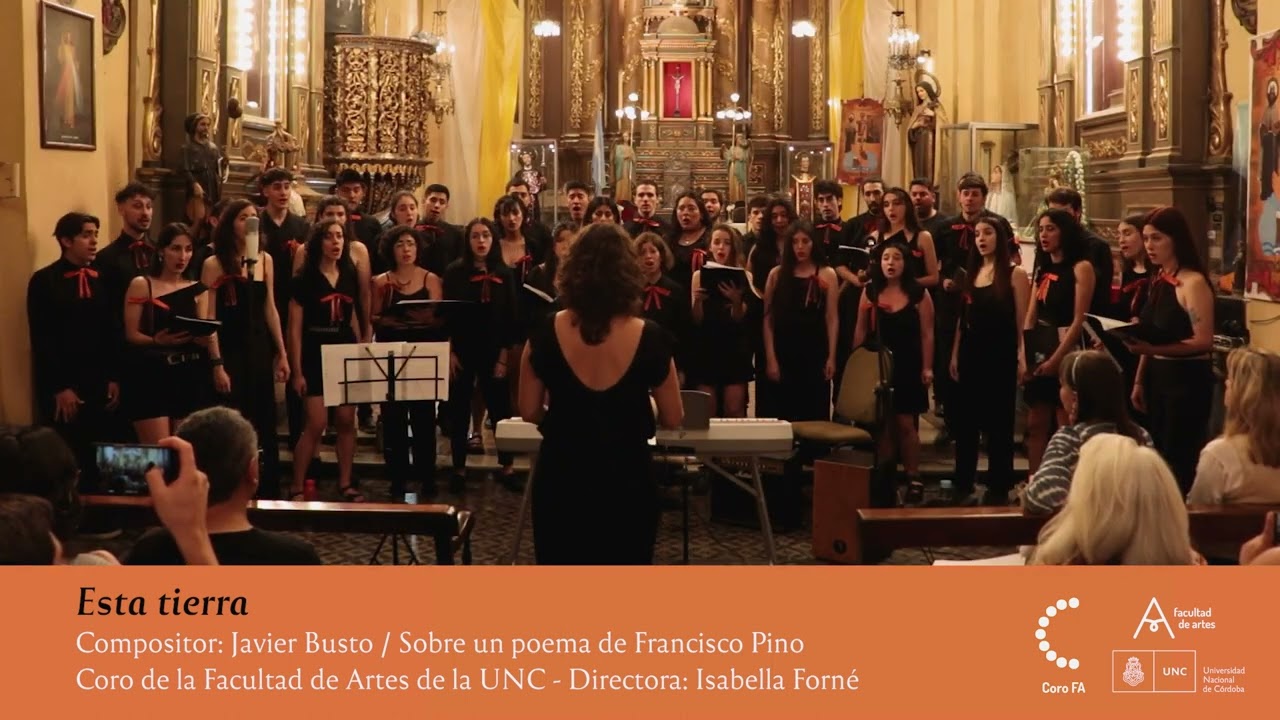Esta tierra. Compositor: Javier Busto. Coro de la Facultad de Artes U.N.C. Directora: Isabella Forné