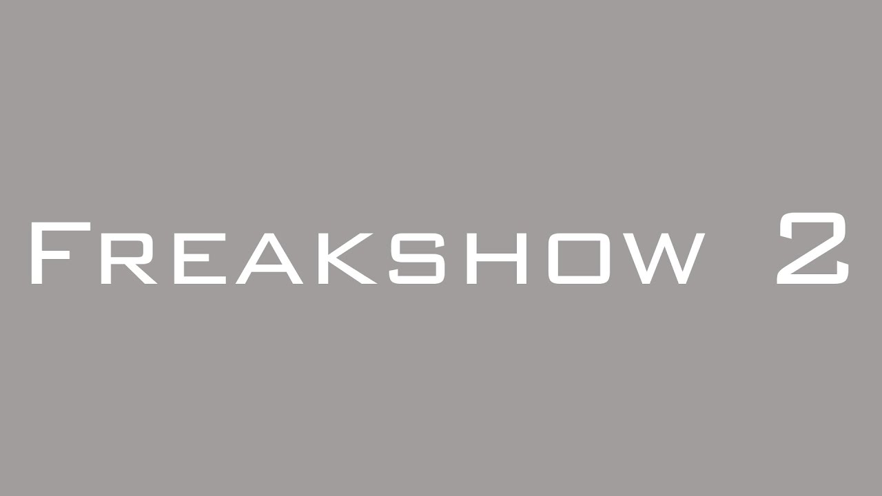 Freakshow 2