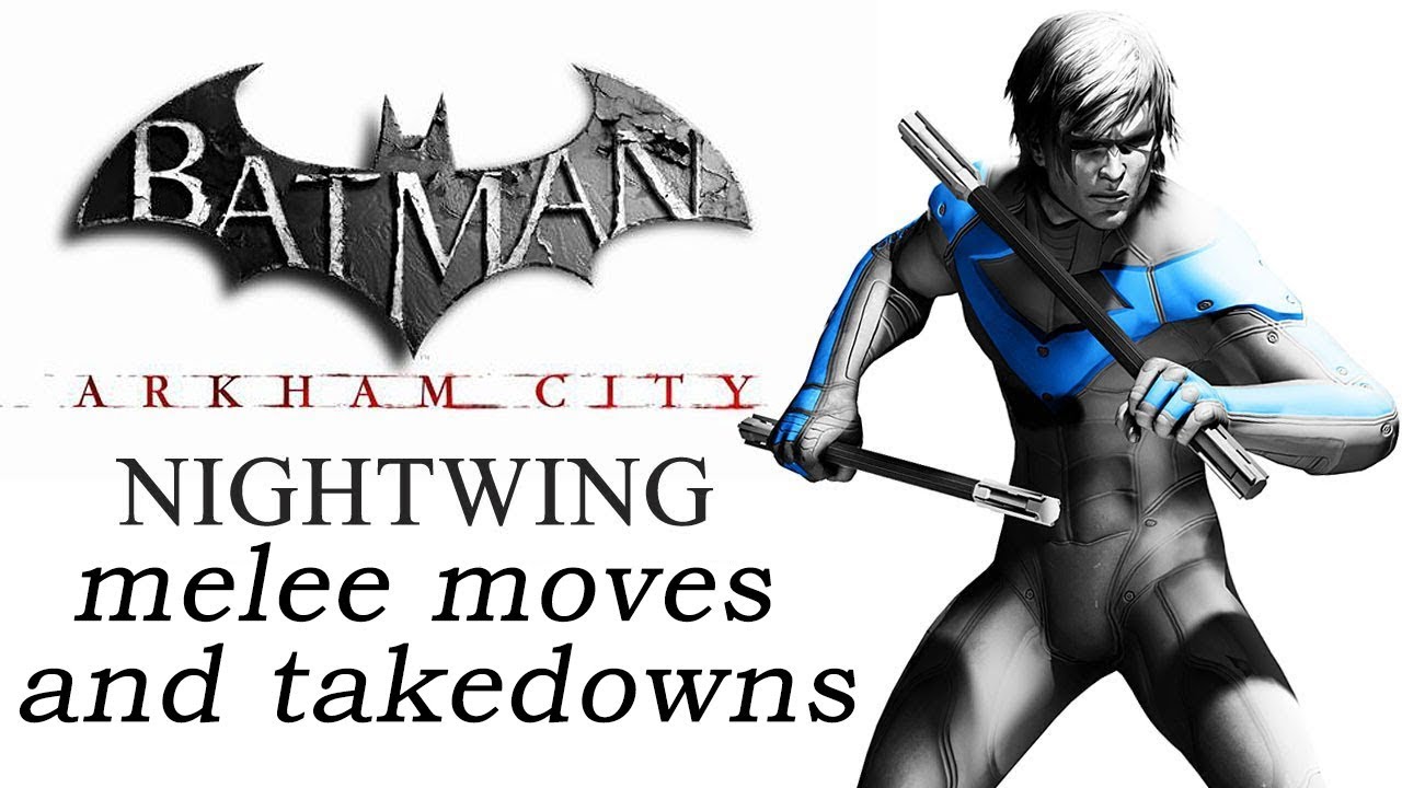 Batman: Return to Arkham City - All Nightwing melee moves and takedowns