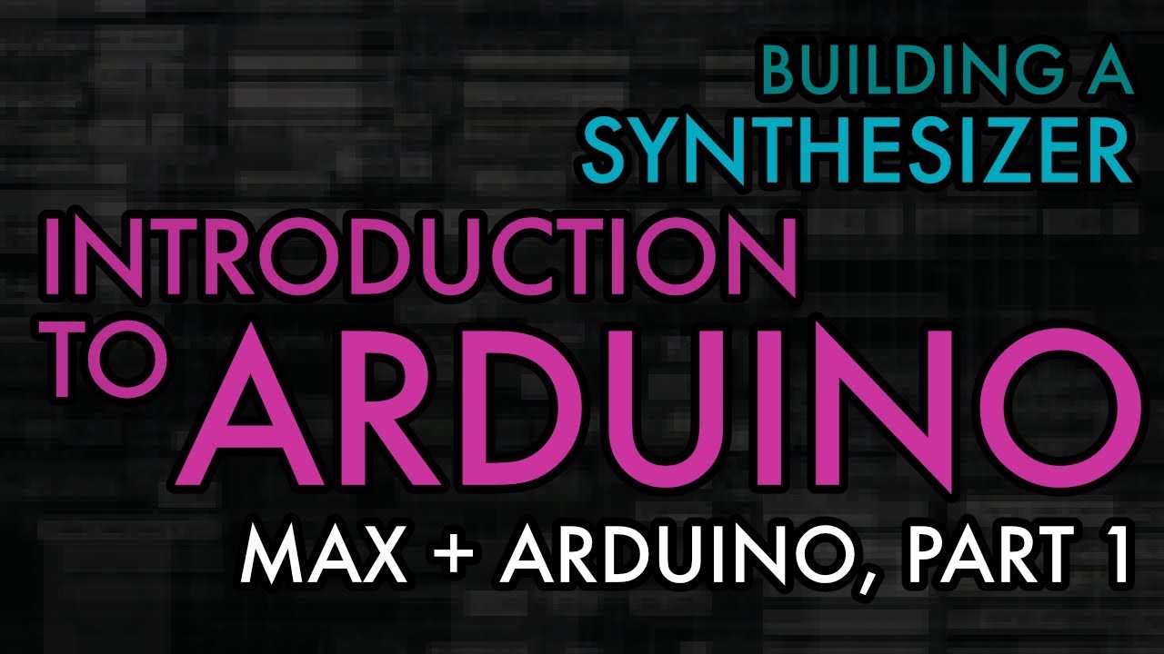 Introduction to Arduino (Max + Arduino, part 1)