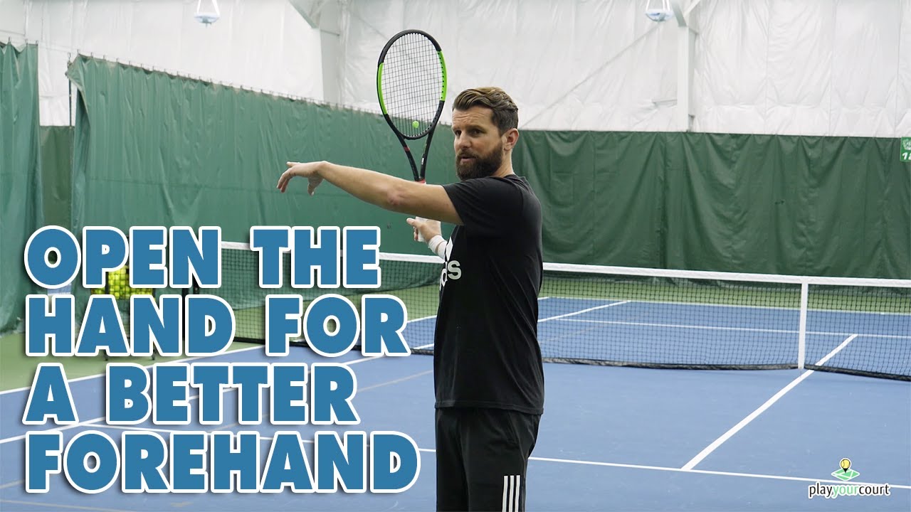 Open The Hand For A Better Forehand - Tennis Lesson