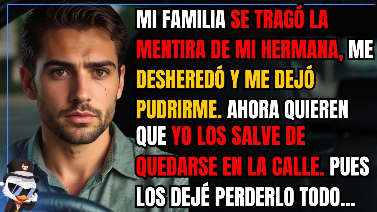 Mi familia se tragó la mentira de mi hermana, me desheredó y me dejó pudrirme. Ahora quieren que...
