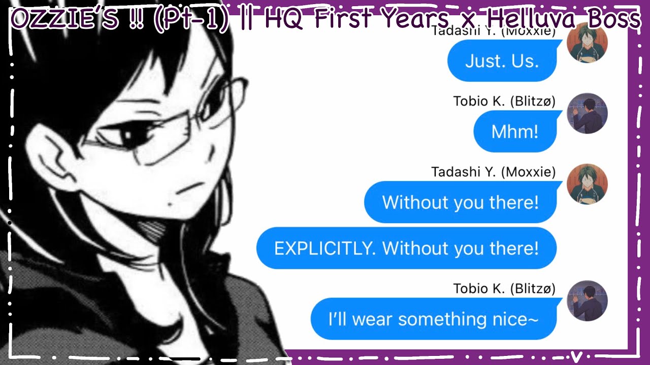 OZZIE’S !! (Pt-1) || HQ First Years x Helluva Boss || Haikyuu Texts
