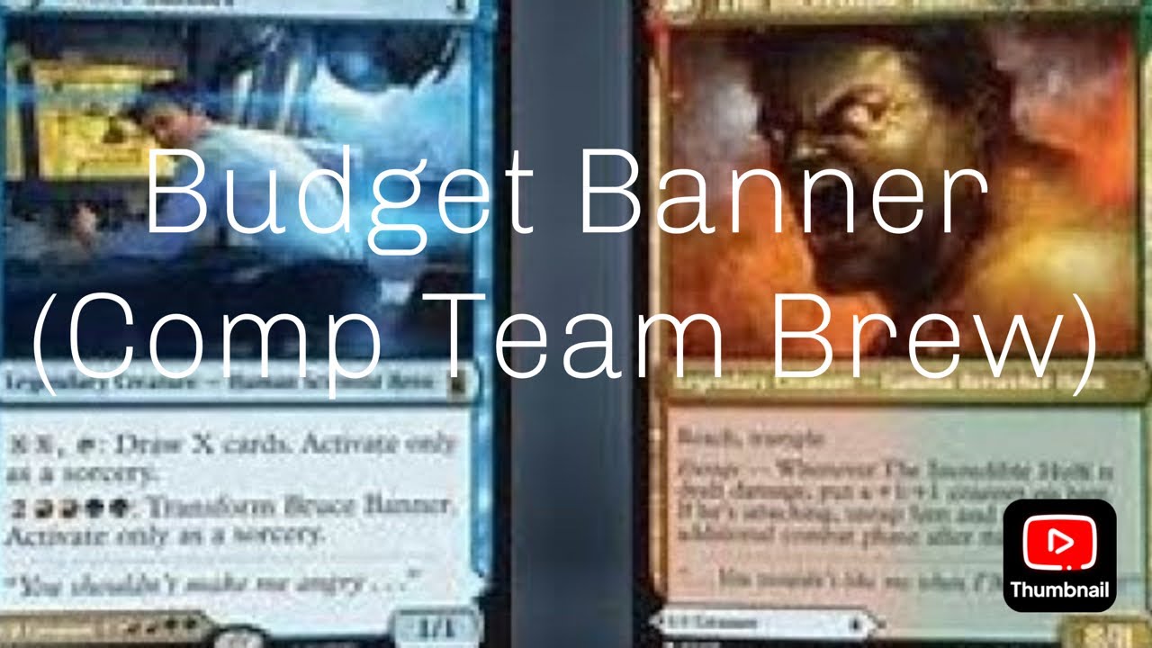 Bruce Banner Commander Deck Tech. (Budget Competitive Team Brew!) HULK SMASH!