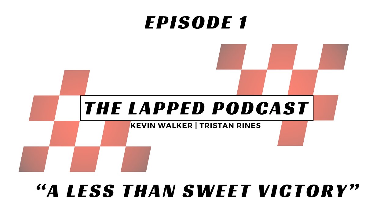 The Lapped Podcast | Episode 1 | "A Less Than Sweet Victory"
