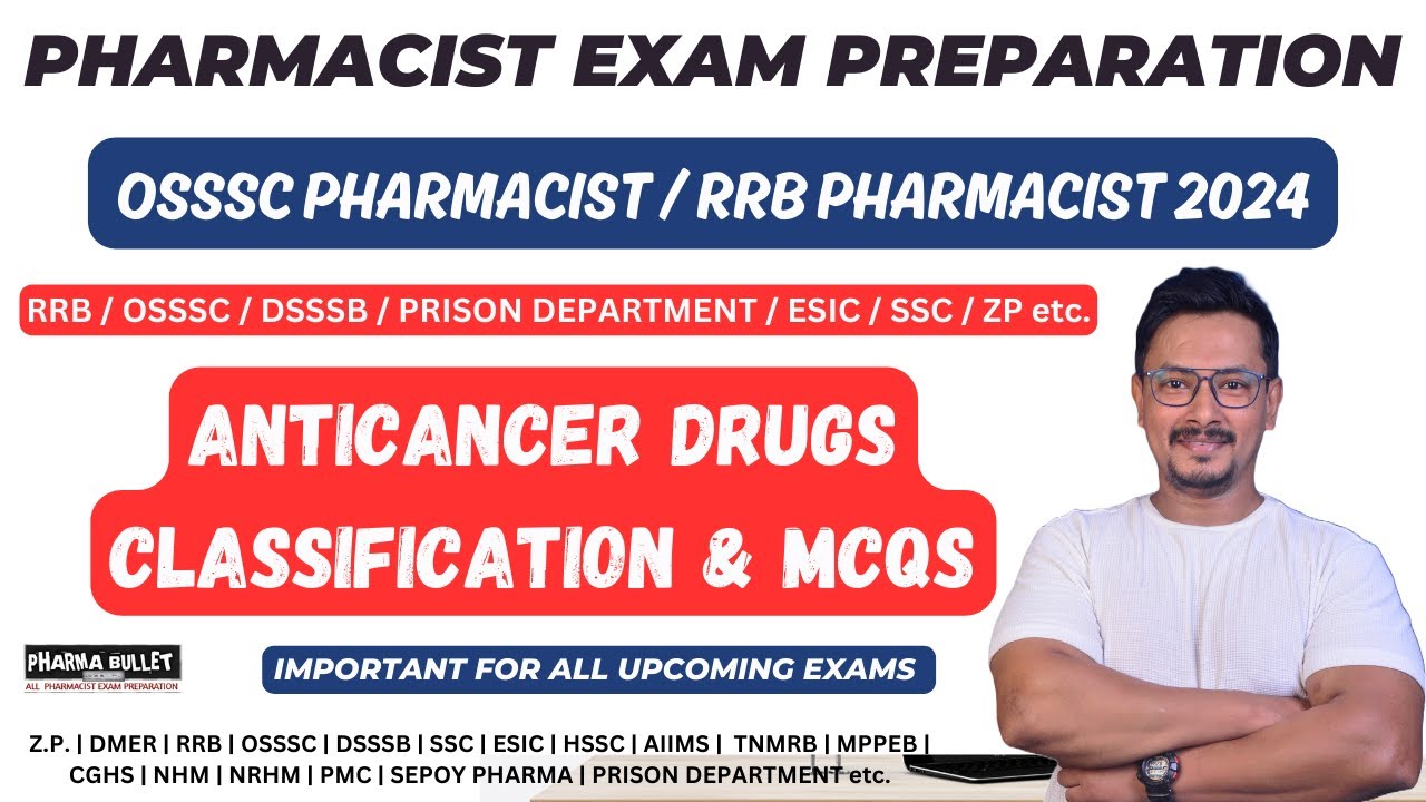 ANTICANCER DRUGS CLASSIFICATION AND MCQS / RRB PHARMACIST EXAM 2024 / OSSSC PHARMACIST EXAM 2024