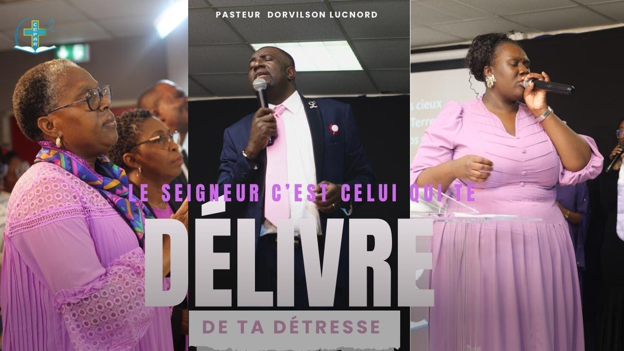 LE SEIGNEUR EST CELUI QUI TE DÉLIVRE DE TA DÉTRESSE | PASTEUR LUCNORD DORVILSON