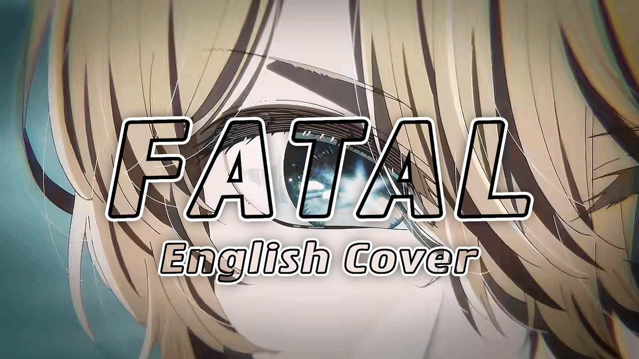 Fatal (English Cover)【Tundra x Zion】「Oshi no Ko OP 2」