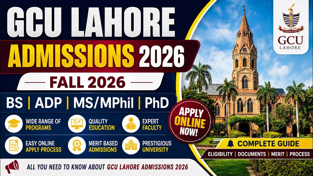 GCU Lahore Admissions 2026 | BS, ADP, MS, MPhil & PhD Programs | Complete Apply Process | Fall 2026