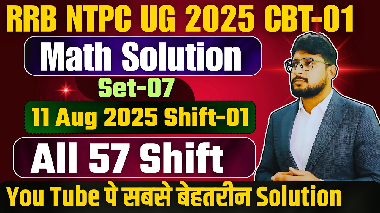 RRB NTPC UG 2025🔥 11 Aug Shift-1 Maths | Full Paper Solution Set-07/57 | Sudhir Sir