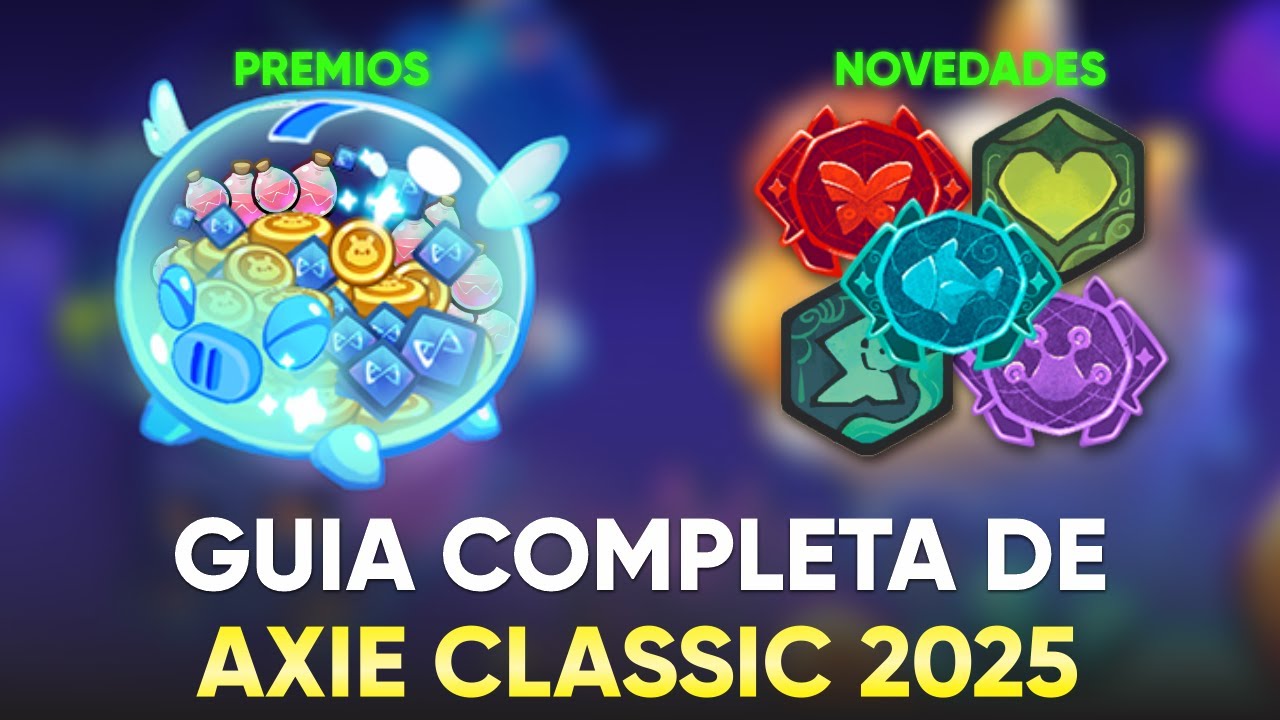 🔥 EL ESTADO ACTUAL DE AXIE CLASSIC EN 2025 Y TODO LO QUE TENES QUE SABER | Axie Infinity