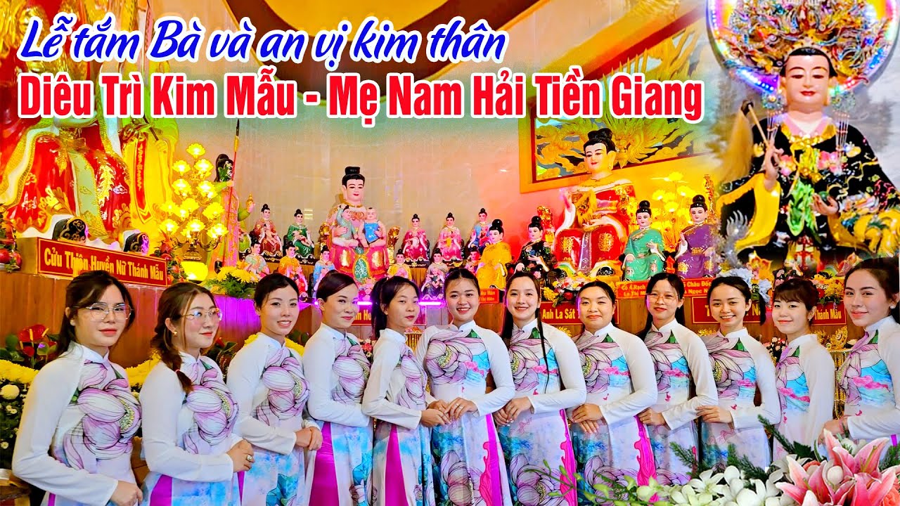Trực Tiếp Lễ Tắm Bà Và An Vị Kim Thân Diêu Trì Kim Mẫu - Tại Mẹ Nam Tiền Giang