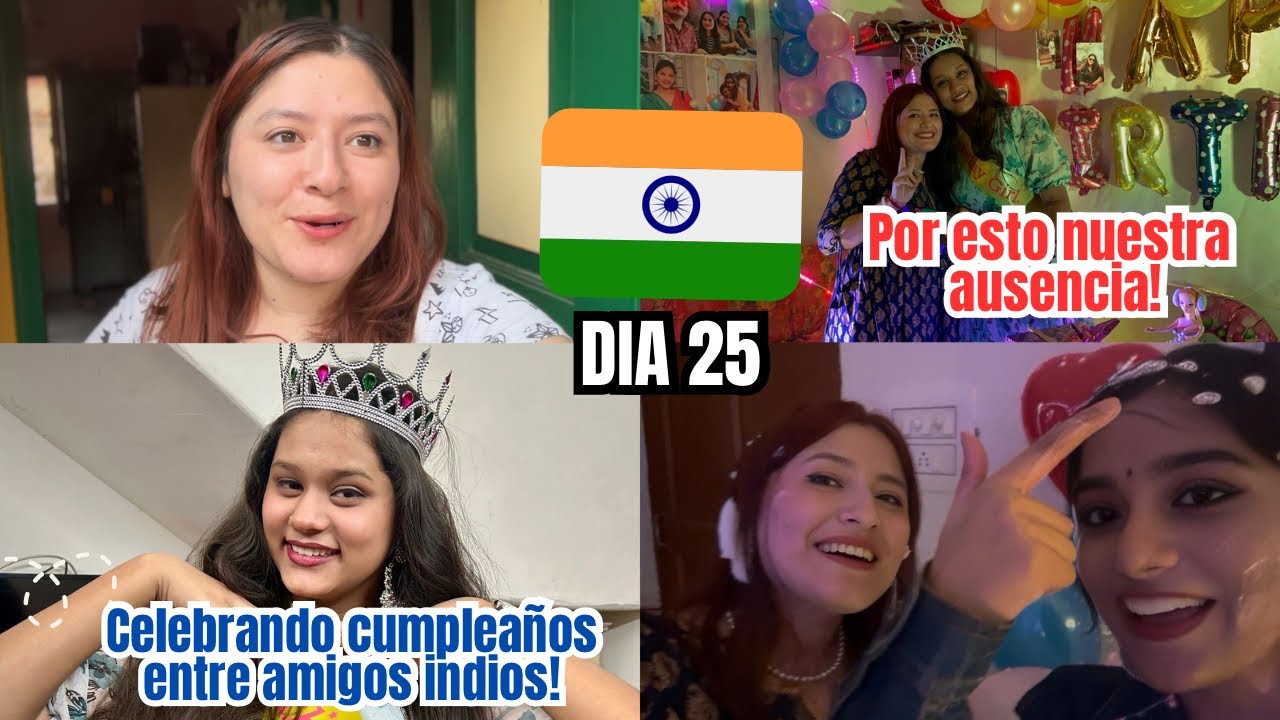 Porque nos ausentamos de YouTube? + Cumpleaños entre amigos indios 🇮🇳 #mexico #india #peru