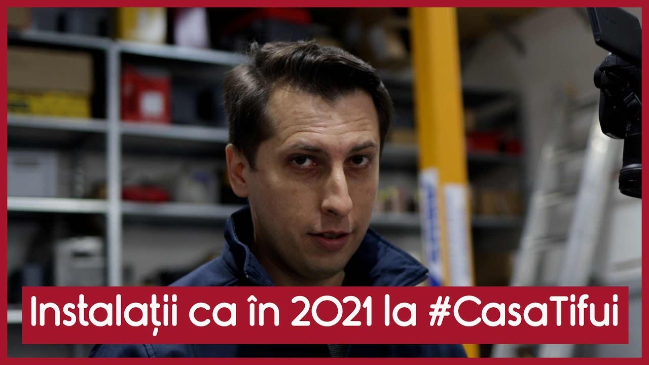 Instalații ca &icirc;n 2021 la #CasaTifui - CASEBUNE.RO