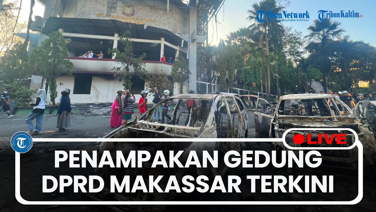 🔴LIVE: Penampakan Gedung DPRD Makassar Kini Tinggal Puing, 87 Kendaraan Dinas Hangus